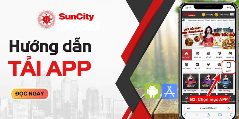 Tải App SunCity - Hướng Dẫn Cài Đặt SunCity Thành Công 100%